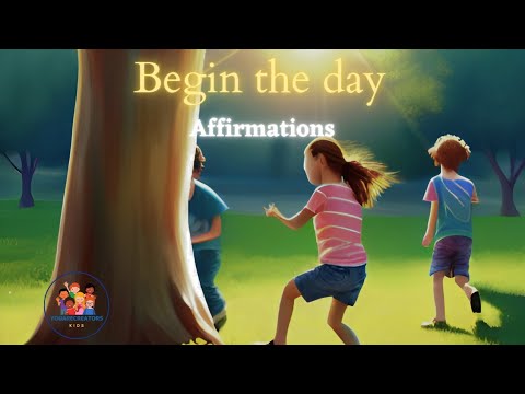 BEGIN THE DAY:  Positive Morning Affirmations For Kids...
