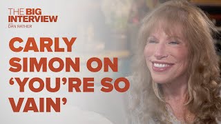 Carly Simon on &#39;You&#39;re So Vain&#39; | The Big Interview