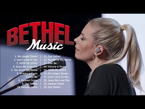 Bethel Music Goodness Of God Top 100 Gospel Worship Songs   Ultimate Bethel Music Playlist #41