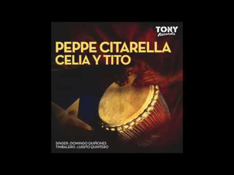 Peppe Citarella _ CELIA Y TITO _ ( Afro Latin Main Mix)