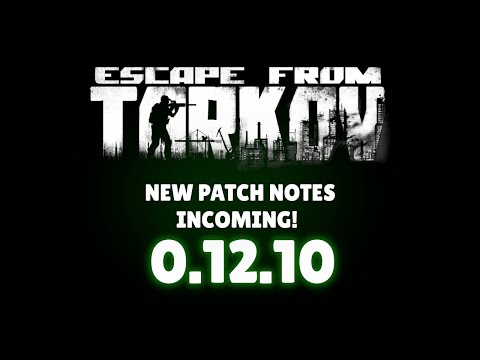 Patch Notes For 0.12.10! - Escape From Tarkov