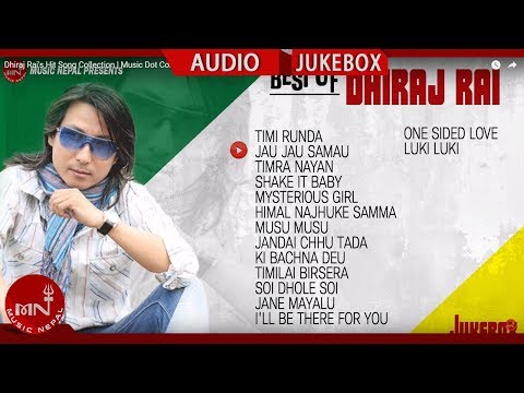 Dhiraj Rai's Hit Song Collection | Music Dot Com