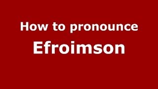 How to pronounce Efroimson