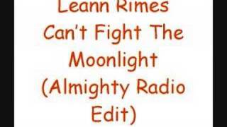 Leann Rimes - Can't Fight The Moonlight