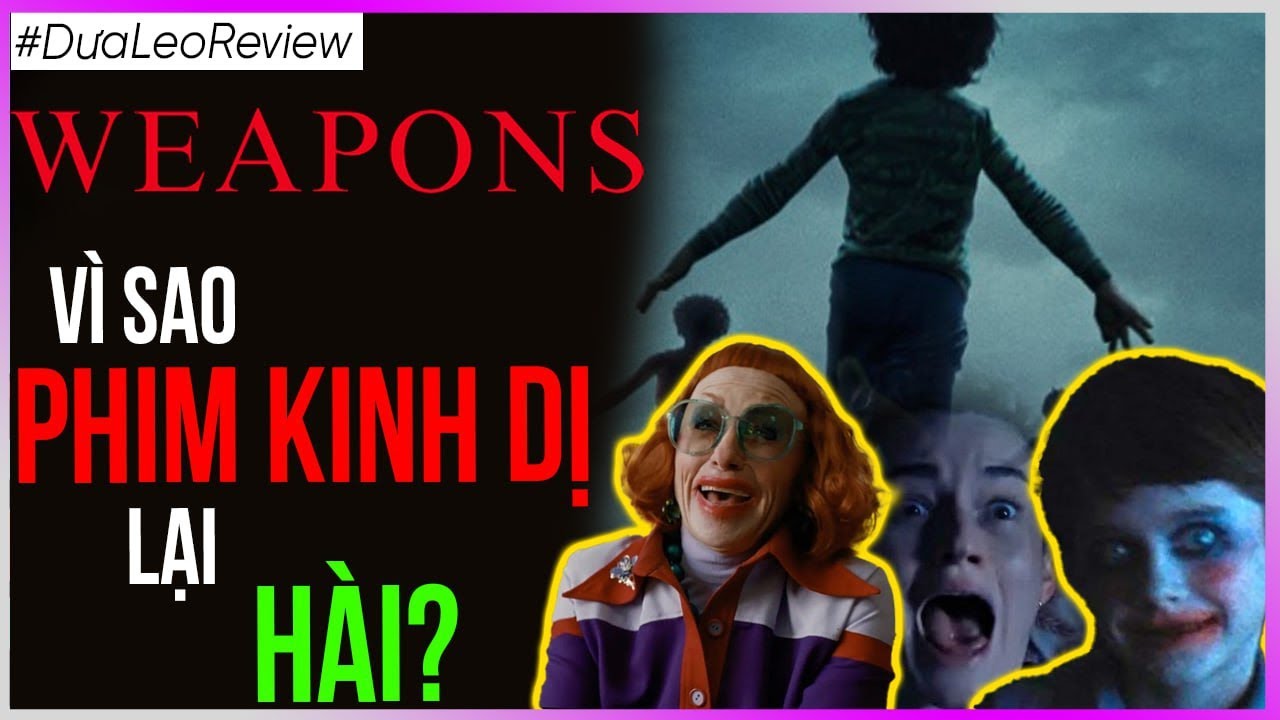 DưaLeo review Weapons Vì sao Phim Kinh Dị lại HÀI?