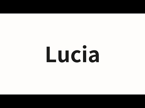 How to pronounce Lucia | Lucia (Lucia in Chinese)