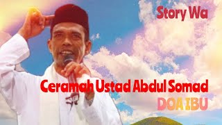 Download lagu story wa ceramah ustad. Abdul Somad || Doa Ibu mp3