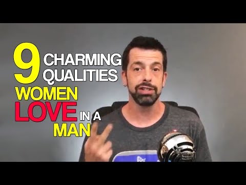 9 Charming Qualities Women Love in a Man