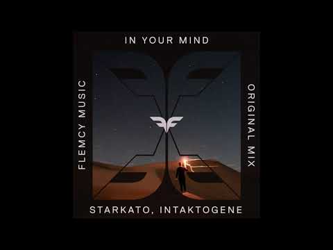 PREMIERE: Starkato, Intaktogene - In Your Mind (Original Mix) [Flemcy Music]