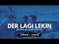 Der Lagi Lekin - Shankar Mahadevan (Zindagi Na Milegi Dobara) [slowed + reverb]