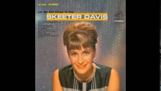 Let Me Get Close To You - Skeeter Davis