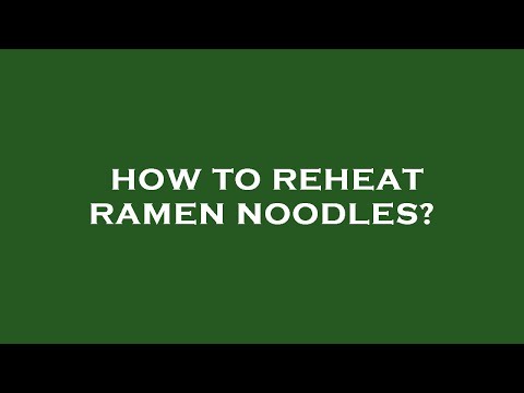 How to reheat ramen noodles?