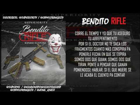 KENDO KAPONI - BENDITO RIFLE (LETRA)  (PROD BY SUPER YEI & JONE QUEST)