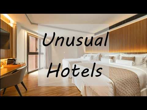 5 Unusual Hotels You Won't Believe Exist