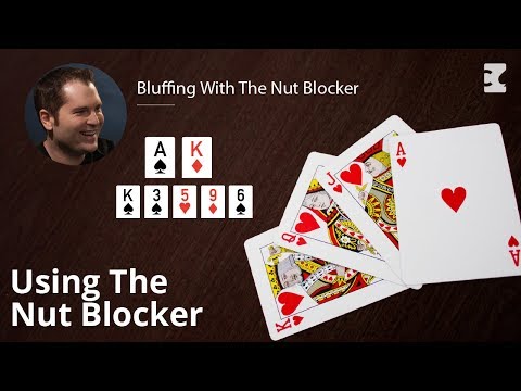 Poker Strategy: Bluffing With The Nut Blocker