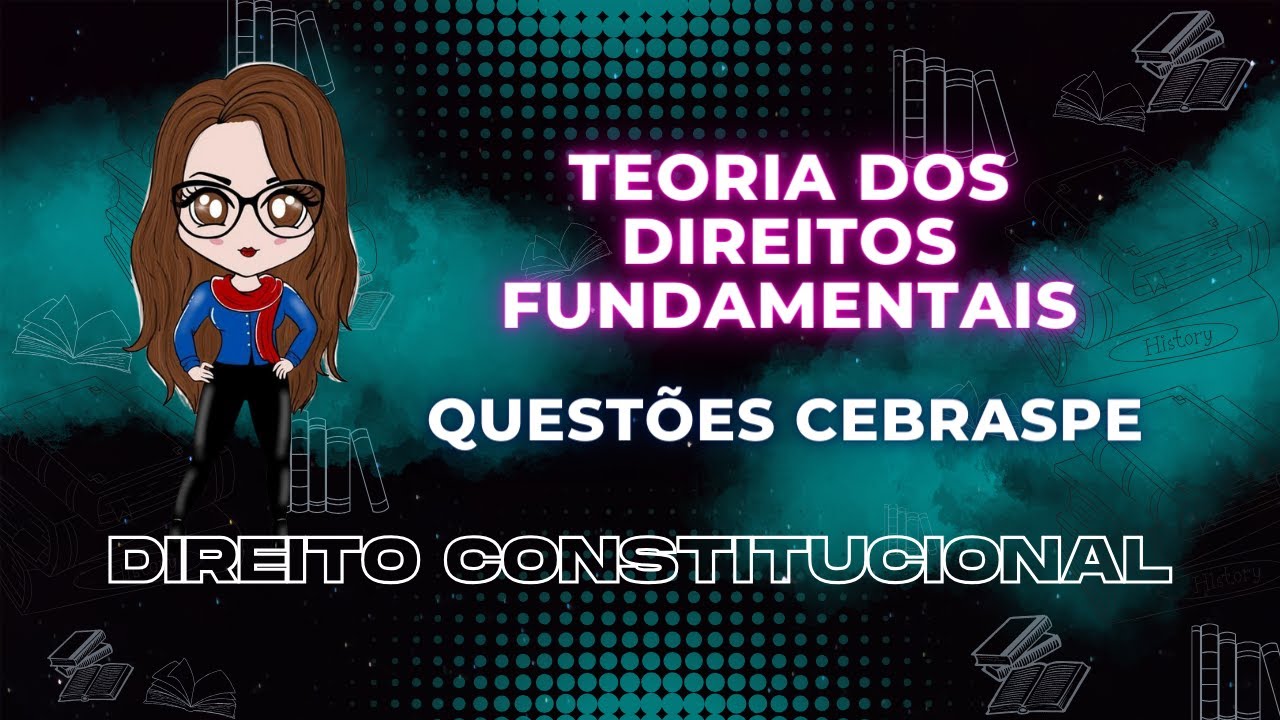 Questões Cebraspe Direito Constitucional - Teoria Dos Direitos Fundamentais | Adriane Fauth