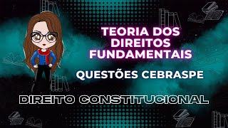 Questões Cebraspe Direito Constitucional - Teoria Dos Direitos Fundamentais | Adriane Fauth