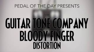 Video thumbnail for Guitar Tone Company Bloody Finger Distortion by Pedal of the Day