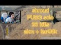 pubg - shroud solo 26kills akm + kar98k