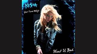 Ke$ha feat Travis McCoy-Want U Bad[Lyrics]