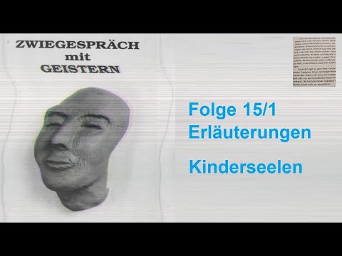 #15/1 Zwiegespräch mit Geistern, Erläuterungen: Kinderseelen