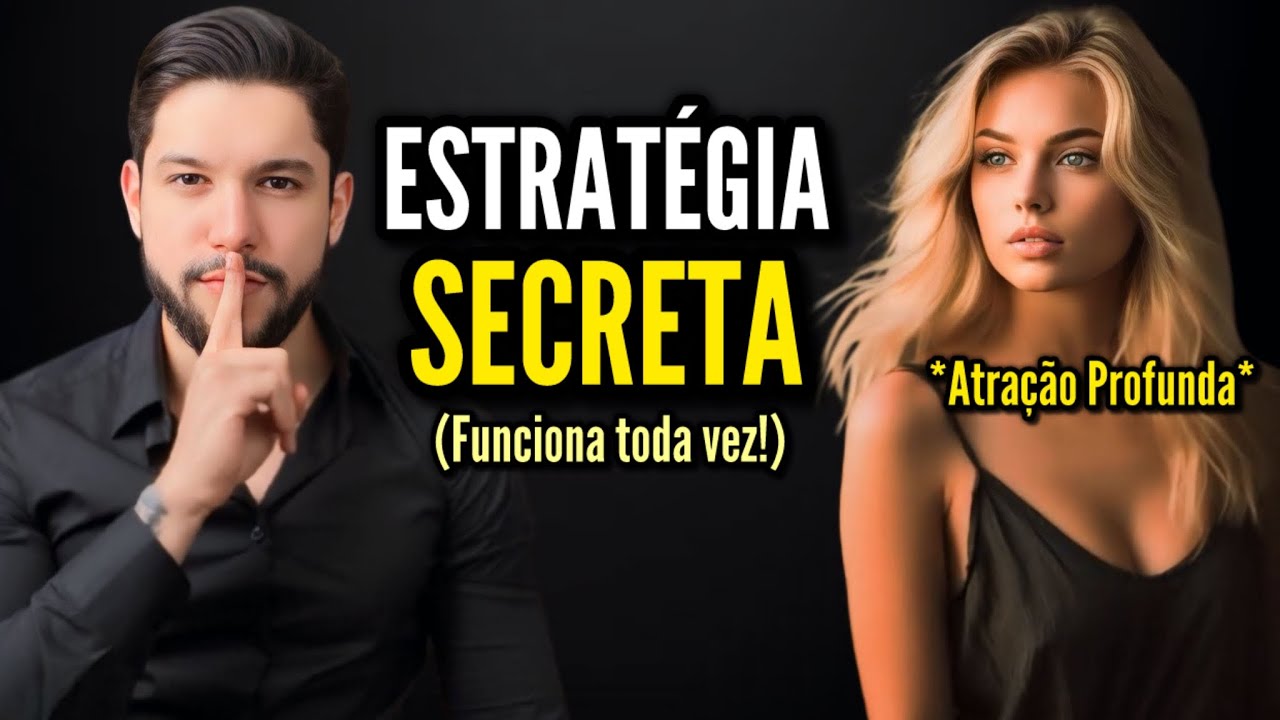 ESTRATÉGIA SECRETA para Atrair Mulheres FACILMENTE