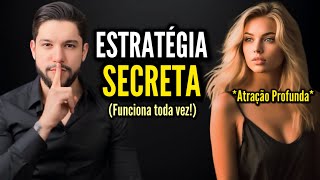 ESTRATÉGIA SECRETA para Atrair Mulheres FACILMENTE