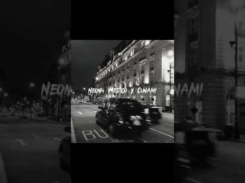 Neon Medico X Cunami