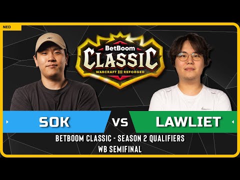 WC3 - [HU] Sok vs LawLiet [NE] - WB Semifinal - BetBoom Classic Season 2