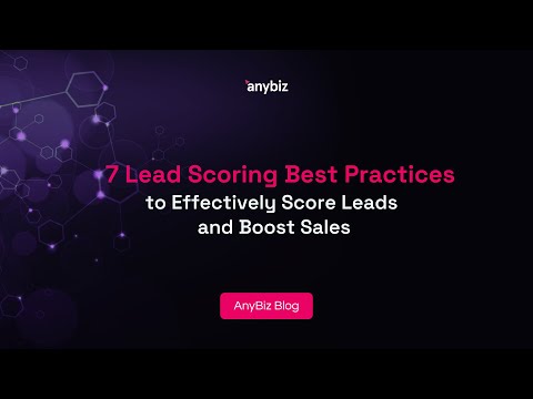 7 Lead Scoring Best Practices to Effectively Score Leads and Boost Sales