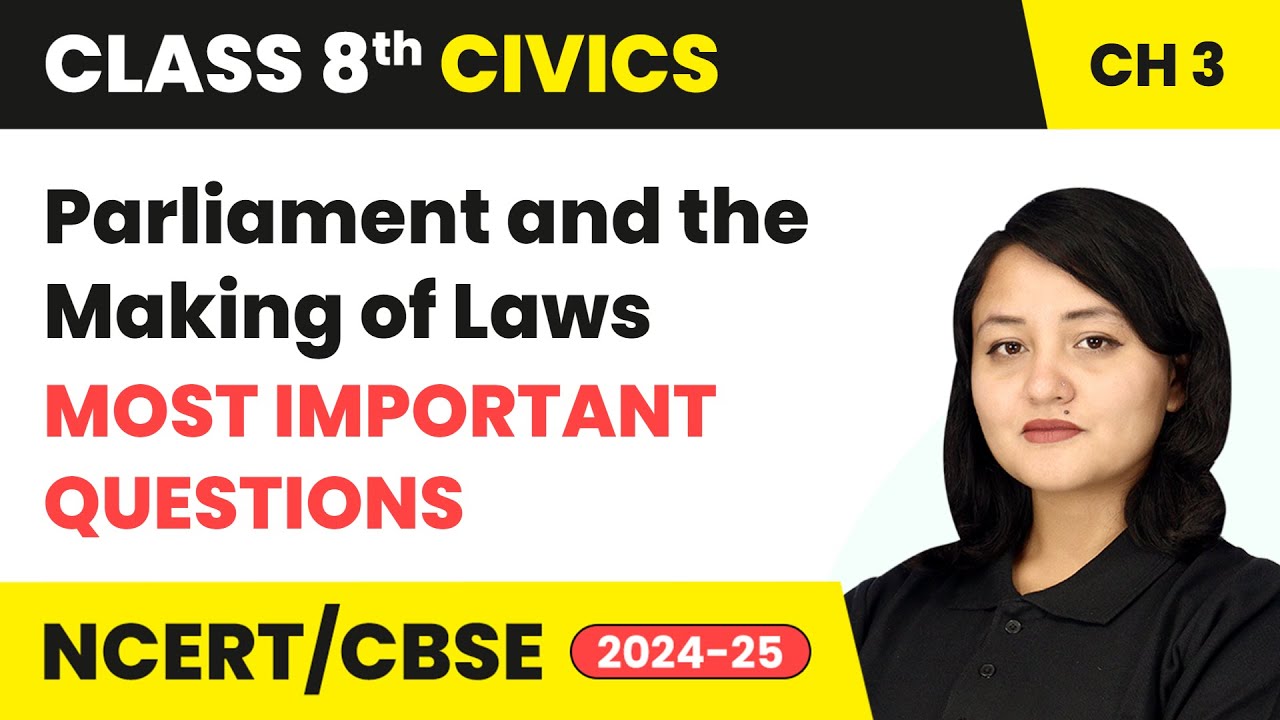 Parliament and the Making of Laws - Most Important Questions | Class 8 Civics Ch 3 | CBSE 2024-25