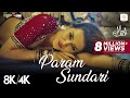 Param Sundari 8K 4K Music Video Mimi Kriti Sanon A R Rahman Shreya Ghoshal
