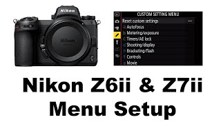 Nikon Z6ii And Z7ii Menu Setup (Wildlife Photography)