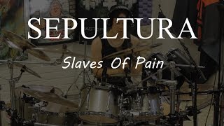 Sepultura - Slaves of pain *DRUM COVER