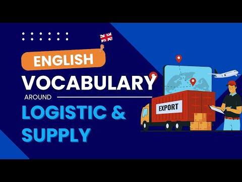 Business English Vocabulary about Logistic & Supply
