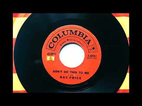 Don't Do This To Me , Ray Price , 1957