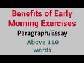 Benefits of Early Morning Exercises   Video 1 / Paragraph Essay Writing Other Videos in link