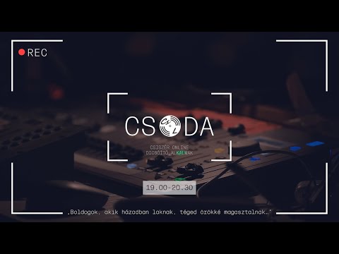 CSODA - Csiszér Online Dicsőítő Alkalmak - 2025.05.28.