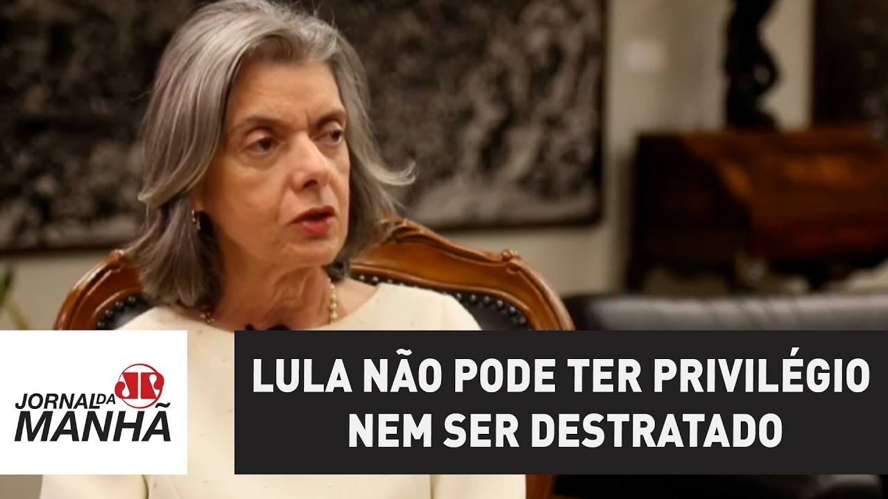 Cármen Lúcia: Lula não pode ter privilégio nem ser destratado | Jornal da Manhã