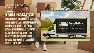 Barış Nakliyat Fethiye Ev & Ofis Taşıma