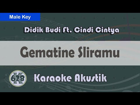 Gematine Sliramu - Didik Budi ( Male Key ) ft. Cindi Cintya ( Karaoke Akustik Version )