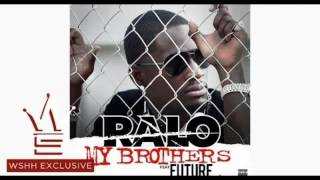 Ralo - My Brothers ft. Future (Audio)