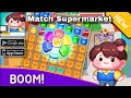 Match Supermarket New Game First Time Live Gameplay 1