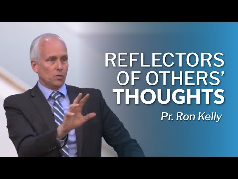 Do Not Be Mere Reflectors of Other Men’s Thought | Pr. Ron Kelly