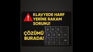 Laptop Klavye Harf Yerine Rakam Yazıyor Sorunu (Num Lock Sorunu Çözümü)