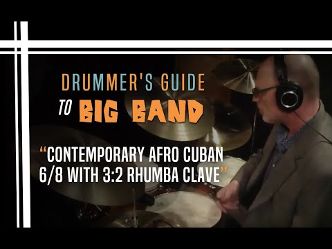 Contemporary Afro Cuban 6/8 - With 3:2 Rhumba Clave - Drummer's Guide to Big Band
