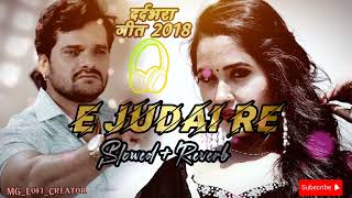 Download lagu E_Judai_Re. [Slowed_and_Reverb]. khesarilal and Kajal raghwani.#lofi #lofimusic #slowedandreverb mp3