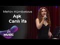 Mehin Hümbətova - Aşk  Canlı ifa