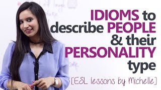 Idioms to describe people and their personality type - English Grammar lesson