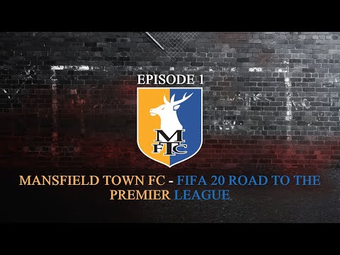 FIFA 20 - Mansfield Town FC - Road to the Prem - Episode 1 (In the beninging!)